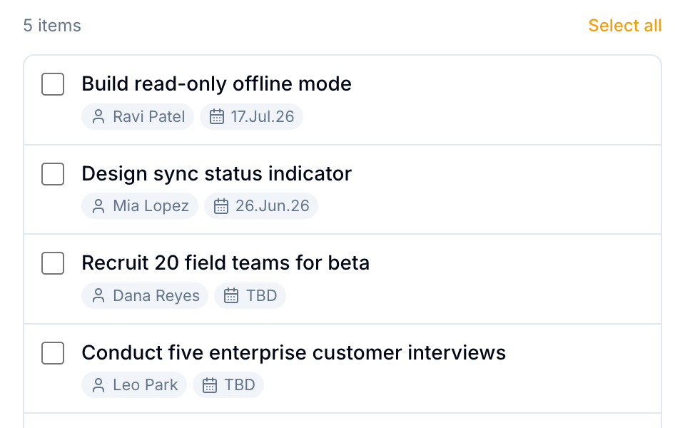 Action items: Ravi Patel builds read-only offline mode by 17.Jul.26, Mia Lopez designs the sync status indicator by 26.Jun.26